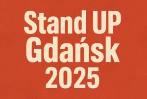 Stand UP Gdańsk - Wszystko, co warto wiedzieć o gdańskiej scenie stand-upowej